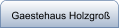 Gaestehaus Holzgroß