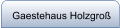 Gaestehaus Holzgroß