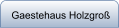 Gaestehaus Holzgroß
