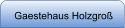 Gaestehaus Holzgroß